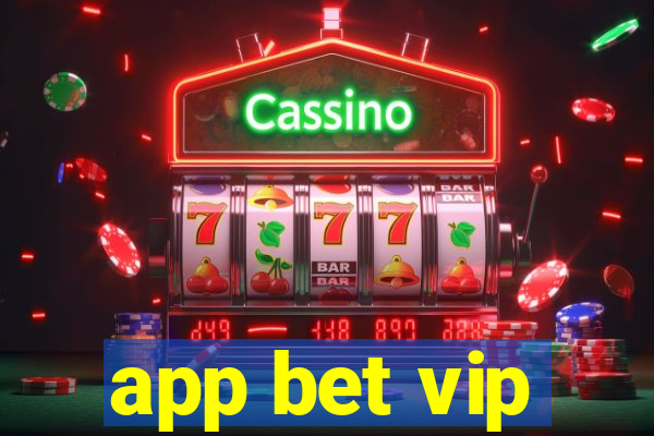 app bet vip